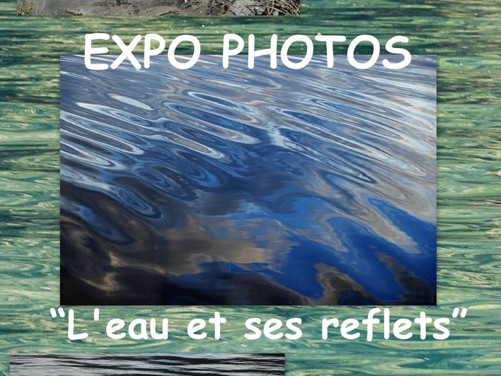 Expostion photographique L'eau et ses reflets